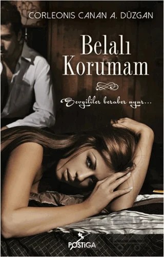 Belalı Korumam – Canan Alkan Düzgan – Postiga Yayınları kitap kapağı
