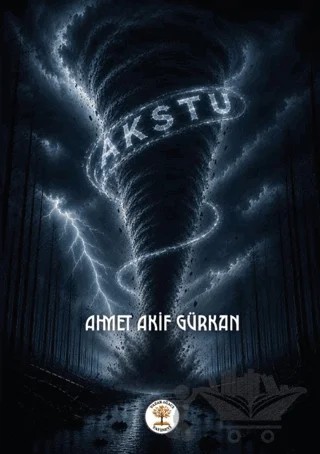 Akstu – Ahmet Akif Gürkan – Yazar Ağacı Yayınevi kitap kapağı