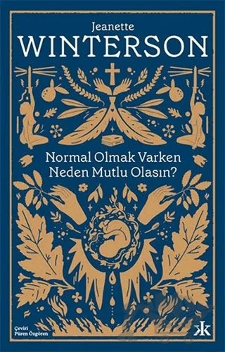 Normal Olmak Varken Neden Mutlu Olasın? – Jeanette Winterson – Kafka Kitap kitap kapağı