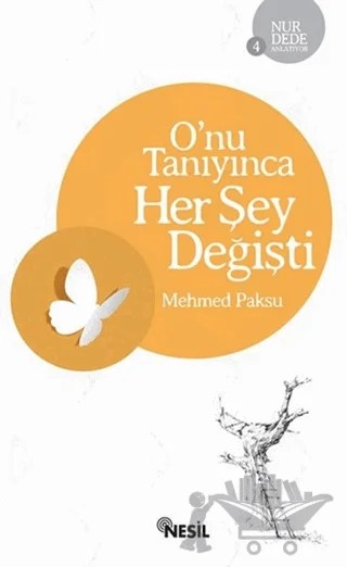 Onu Tanıyınca Her Şey Değişti – Mehmed Paksu – Nesil Yayınları kitap kapağı