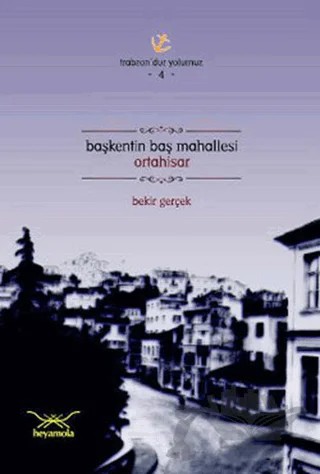 Başkentin Baş Mahallesi Ortahisar – Bekir Gerçek – Heyamola Yayınları kitap kapağı