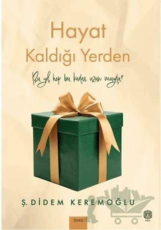 Hayat Kaldığı Yerden – Ş. Didem Keremoğlu – Mask Yayınları kitap kapağı