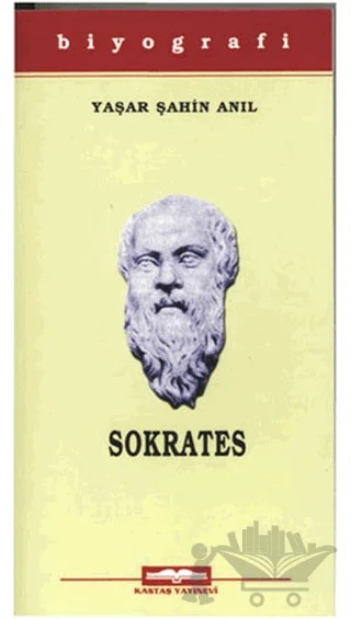 Sokrates – Yaşar Şahin Anıl – Kastaş Yayınları kitap kapağı