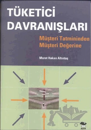 Tüketici Davranışları – Murat Hakan Altıntaş – Alfa Yayınları kitap kapağı