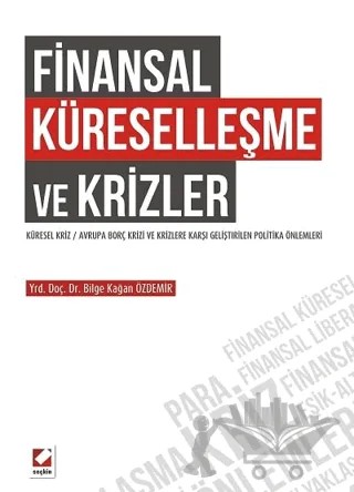 Finansal Küreselleşme ve Krizler – Bilge Kağan Özdemir – Seçkin Yayıncılık kitap kapağı