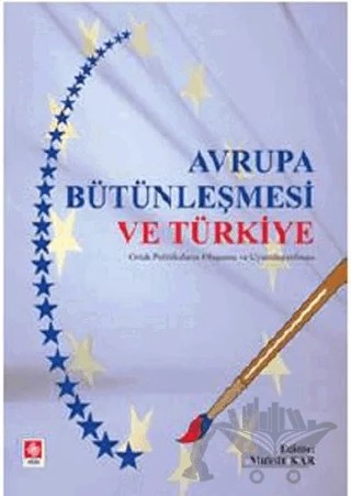 Avrupa Bütünleşmesi ve Türkiye – Kolektif – Ekin Basım Yayın kitap kapağı