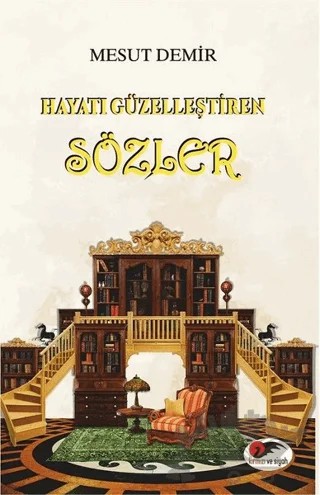 Hayatı Güzelleştiren Sözler – Mesut Demir – Kırmızı ve Siyah Yayınevi kitap kapağı