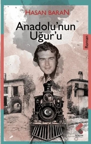 Anadolu'nun Uğuru – Hasan Baran – Klaros Yayınları kitap kapağı