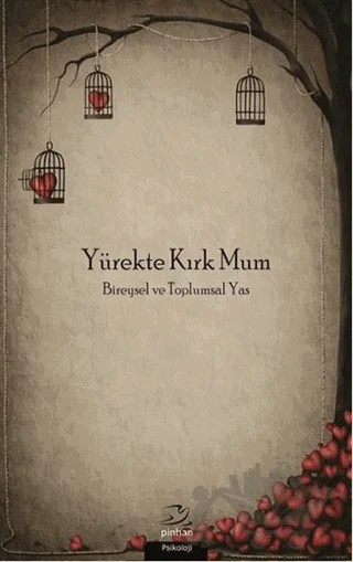 Yürekte Kırk Mum – Abdülkadir Çevik, Ahmet Kokurcan, Ayşe Gül Yılmaz Özpolat, Bedriye Öncü, Çiğdem Aydemir, Erguvan Tuğba Özel Kızıl, Gülbahar Baştuğ, Pınar Uran Şenol, Rıfat Serav İlhan, Vamık D. Volkan – Pinhan Yayıncılık kitap kapağı