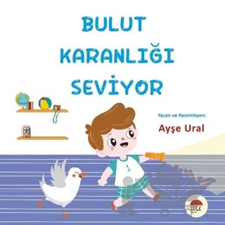 Bulut Karanlığı Seviyor 4-7 Yaş – Ayşe Ural Gökalp – Şule Yayınları kitap kapağı