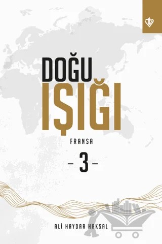 Doğu Işığı 3 - Fransa – Ali Haydar Haksal – Türkiye Diyanet Vakfı Yayınları kitap kapağı