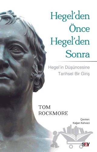 Hegel'den Önce Hegel'den Sonra – Tom Rockmore – Say Yayınları kitap kapağı