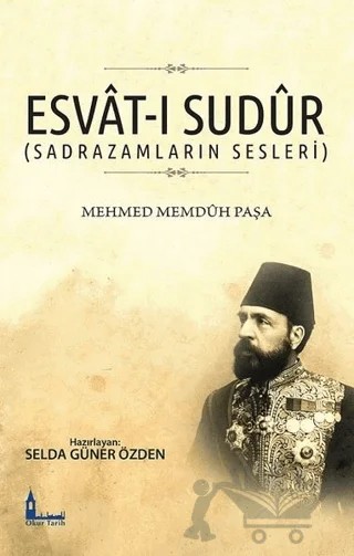 Esvat-ı Sudur (Sadrazamların Sesleri) – Mehmet Memduh Paşa, Selda Güner Özden – Okur Tarih kitap kapağı