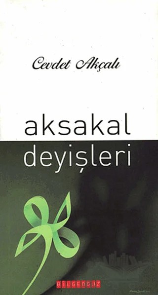Aksakal Deyişleri – Cevdet Akçalı – Bilgeoğuz Yayınları kitap kapağı