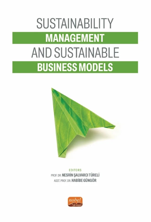 Sustainability Management and Sustainable Business Models – Ahmet Can Şenlik, F. Burcu Demir, Habibe Güngör, Haydar Baki Doğan, Hülya Ateşoğlu, Kağan Cenk Mızrak, Kübra Nur Uzuntaş, Marymagdaline Enowmbi Tarkang, Serdar Kızılcan, Sinem Sönmez, Yasemin Durmaz, Yuliia Sapiga – Nobel Bilimsel Eserler kitap kapağı
