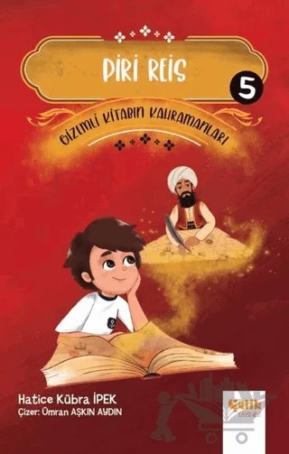Piri Reis - Gi̇zemli̇ Ki̇tabın Kahramanları 5 – Hatice Kübra İpek – Çelik Yayınevi kitap kapağı