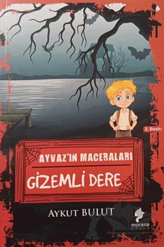 Ayvaz'ın Maceraları Gizemli Dere – Aykut Bulut – Morena Yayınevi kitap kapağı