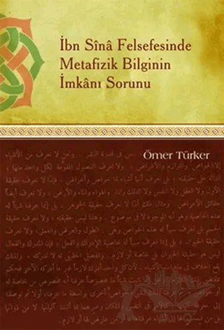 İbn Sina Felsefesinde Metafizik Bilginin İmkanı Sorunu – Ömer Türker – İsam Yayınları kitap kapağı