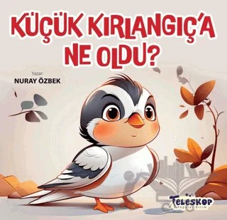 Küçük Kırlangıç'a Ne Oldu – Nuray Özbek – Teleskop Popüler Bilim kitap kapağı