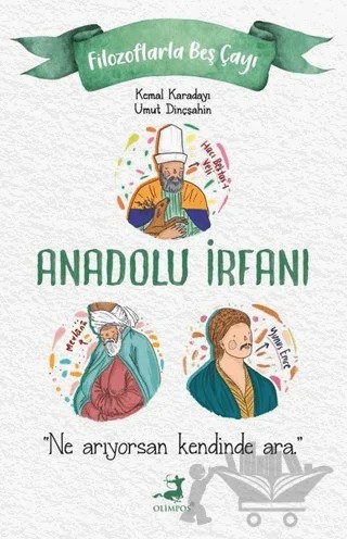 Anadolu İrfanı - Filozoflarla Beş Çayı – Kemal Karadayı, Umut Dinçşahin – Olimpos Yayınları kitap kapağı