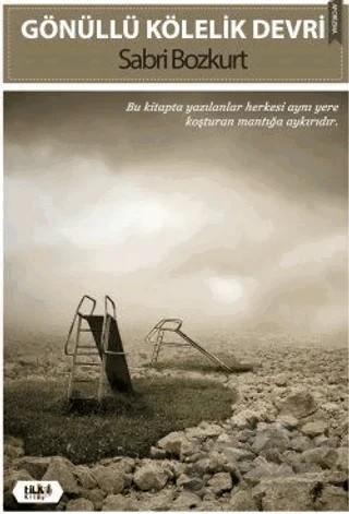 Gönüllü Kölelik Devri – Sabri Bozkurt – Tilki Kitap kitap kapağı