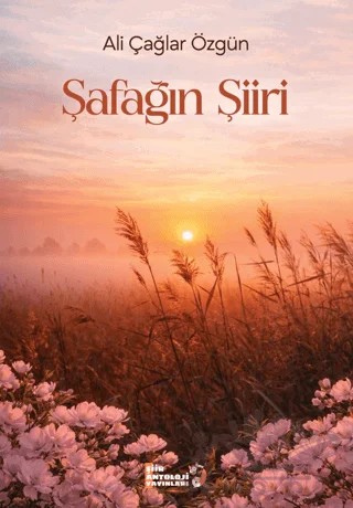 Şafağın Şiiri – Ali Çağlar Özgün – Şiir Antoloji Yayınları kitap kapağı