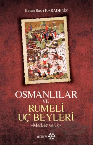 Osmanlılar ve Rumeli Uç Beyleri – Hasan Basri Karadeniz – Yeditepe Yayınevi kitap kapağı
