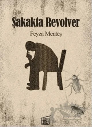 Şakakta Revolver – Feyza Menteş – Filtresiz Kitap kitap kapağı