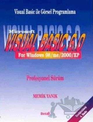 Visual Basic 6.0 For Windows 98/me/2000/XP – Memik Yanık – Beta Yayınevi kitap kapağı