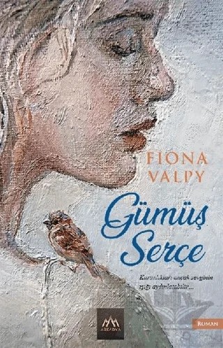 Gümüş Serçe – Fiona Valpy – Arkadya Yayınları kitap kapağı