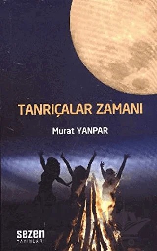 Tanrıçalar Zamanı – Murat Yanpar – Sezen Yayınları kitap kapağı