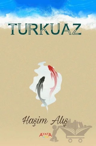 Turkuaz – Haşim Alış – Ayata Kitap kitap kapağı