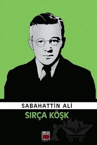 Sırça Köşk – Sabahattin Ali – Elips Kitap kitap kapağı
