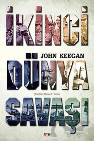 İkinci Dünya Savaşı – John Keegan – Say Yayınları kitap kapağı