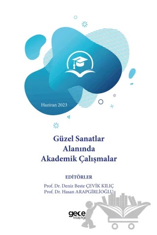 Güzel Sanatlar Alanında Akademik Çalışmalar - Haziran 2023 – Kolektif – Gece Kitaplığı kitap kapağı