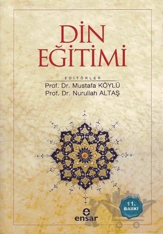 Din Eğitimi – Mustafa Köylü, Nurullah Altaş – Ensar Neşriyat kitap kapağı