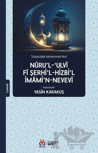 Nüru’l-Ulvi fi Şerhi’l-Hizbi’l-İmami’n-Nevevi – Tosyalızade Muhammed Nuri – DBY Yayınları kitap kapağı