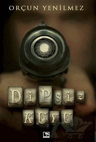 Dipsiz Kuyu – Orçun Yenilmez – Çınaraltı Yayınları kitap kapağı