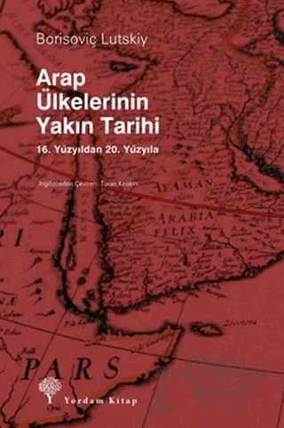 Arap Ülkelerinin Yakın Tarihi – Borisoviç Lutskiy – Yordam Kitap kitap kapağı