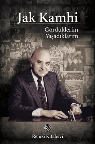 Gördüklerim Yaşadıklarım – Jak V. Kamhi – Remzi Kitabevi kitap kapağı