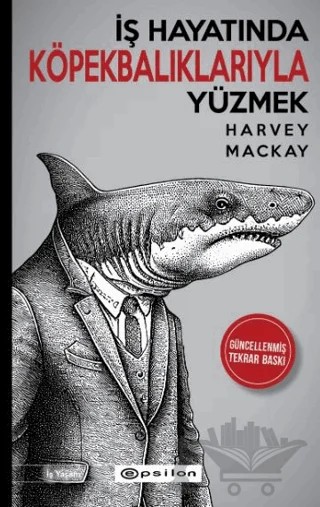 İş Hayatında Köpekbalıklarıyla Yüzmek – Harvey Mackay – Epsilon Yayınevi kitap kapağı