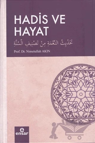 Hadis ve Hayat – Nimetullah Akın – Ensar Neşriyat kitap kapağı