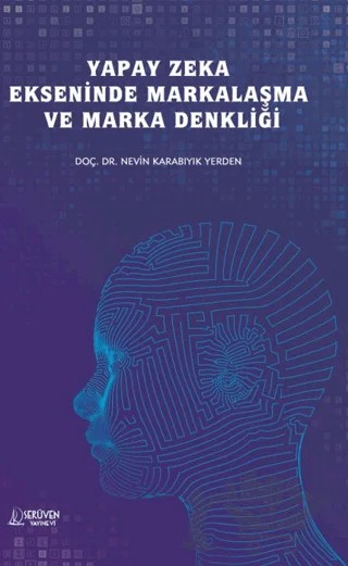 Yapay Zeka Ekseninde Markalaşma ve Marka Denkliği – Nevin Karabıyık Yerden – Serüven Yayınevi kitap kapağı