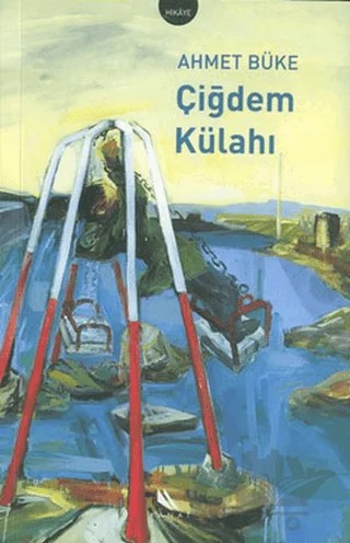 Çiğdem Külahı – Ahmet Büke – Kanat Kitap kitap kapağı