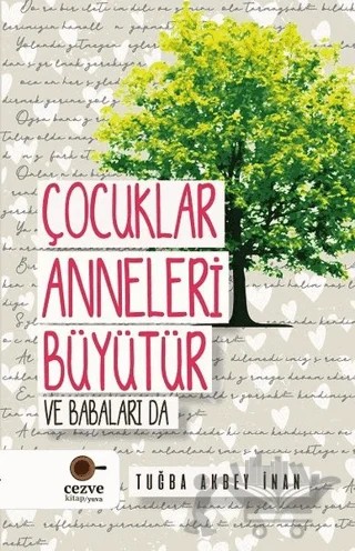 Çocuklar Anneleri Büyütür ve Babaları Da – Tuğba Akbey İnan – Cezve Kitap kitap kapağı