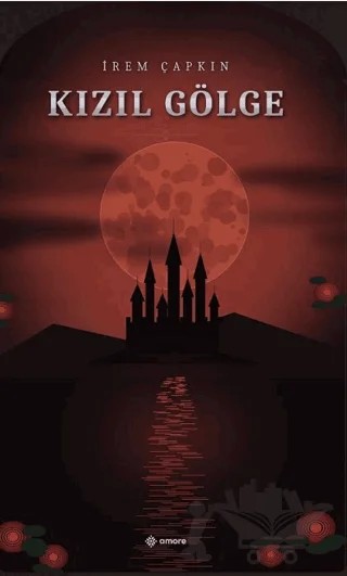 Kızıl Gölge – İrem Çapkın – Amore Yayınevi kitap kapağı