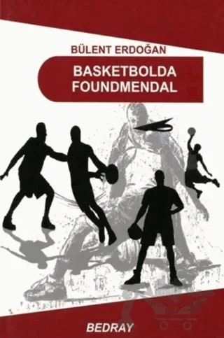 Basketbolda Foundmendal – Bülent Erdoğan – Bedray Yayınevi kitap kapağı