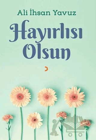 Hayırlısı Olsun – Ali İhsan Yavuz – Cinius Yayınları kitap kapağı