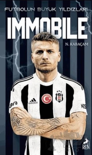 Futbolun Büyük Yıldızları - Immobile – N. Kabaçam – Ren Kitap kitap kapağı