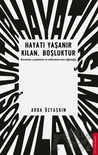 Hayatı Yaşanır Kılan Boşluktur – Arda Öztaşkın – Destek Yayınları kitap kapağı